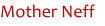 Mother Neff